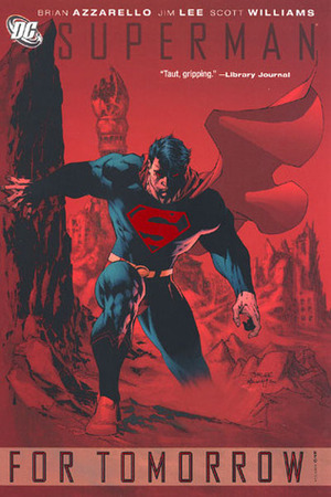 Superman: For Tomorrow, Vol. 1 by Jim Lee, Brian Azzarello, Scott Williams