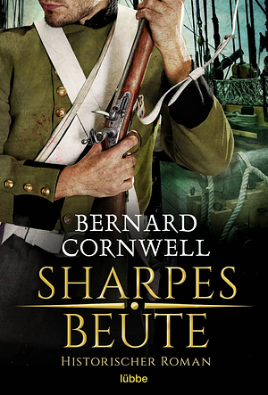 Sharpes Beute: Historischer Roman by Joachim Honnef, Bernard Cornwell, Bernard Cornwell