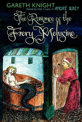 The Romance of the Faery Melusine by Gareth Knight, Andre Lebey