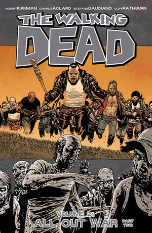 The Walking Dead, Vol. 21: All Out War Part 2 by Robert Kirkman