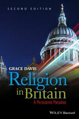 Religion in Britain: A Persistent Paradox by Grace Davie