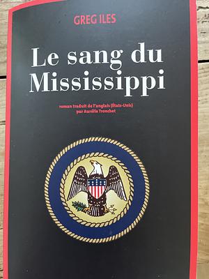 Le Sang du Mississippi by Greg Iles