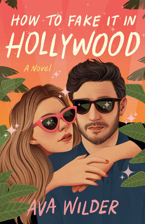 How to Fake it in Hollywood by Ava Wilder