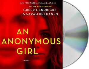 An Anonymous Girl by Sarah Pekkanen, Greer Hendricks