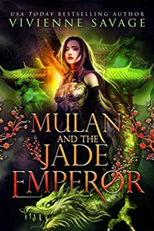 Mulan and the Jade Emperor by Vivienne Savage