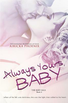Always Yours, Baby by Airicka Phoenix
