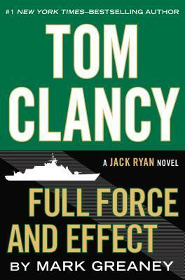 Full Force and Effect by Tom Clancy, Mark Greaney