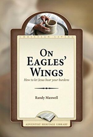 On Eagles' Wings by Randy Maxwell