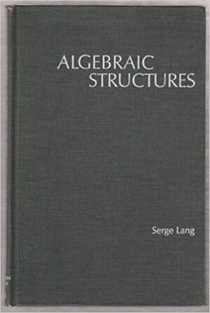 Algebraic Structures by Serge Lang