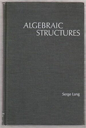 Algebraic Structures by Serge Lang