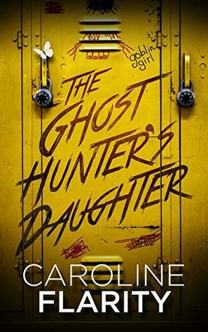 The Ghost Hunter's Daughter by Caroline Flarity