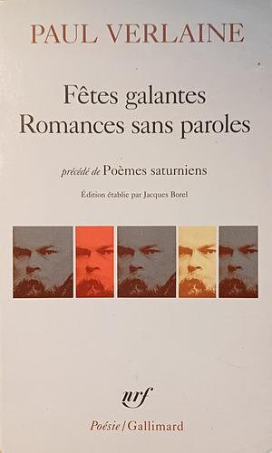 Fêtes galantes: Romances sans paroles ; précédé de Poèmes saturniens by Verlaine, Paul Verlaine