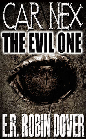 Car Nex: The Evil One by Terry M. West, E.R. Robin Dover