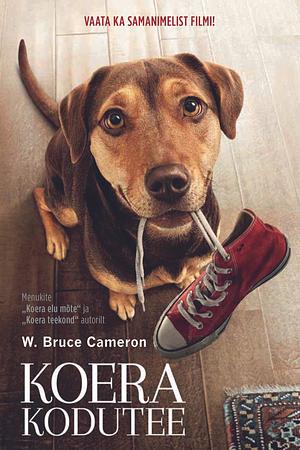 Koera kodutee by W. Bruce Cameron
