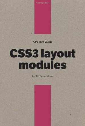 A Pocket Guide to CSS3 Layout Modules by Nathan Ford, Owen Gregory, Rachel Andrew