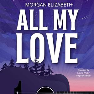 All My Love by Morgan Elizabeth