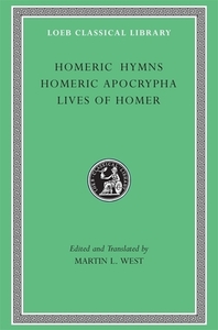 Homeric Hymns. Homeric Apocrypha. Lives of Homer by Homer