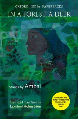 In a Forest, a Deer: Stories by Ambai by Ambai, Lakshmi Holmström