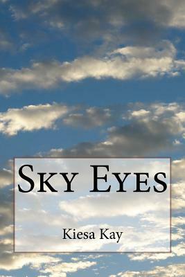 Sky Eyes by Kiesa Kay