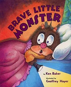 Brave Little Monster by Ken Baker, Geoffrey Hayes
