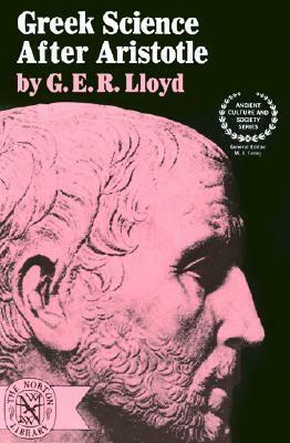 Greek Science After Aristotle by G.E.R. Lloyd