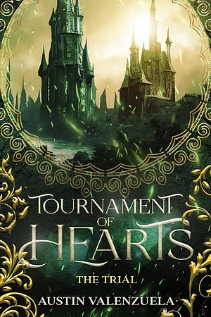 Tournament of Hearts the Trial by Austin Valenzuela