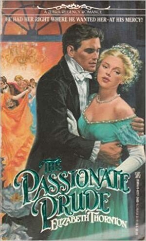 The Passionate Prude by Elizabeth Thornton