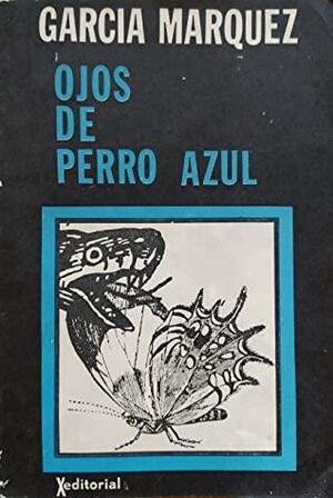 Ojos de perro azul. Nueve cuentos desconocidos by Gabriel García Márquez