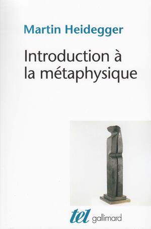 Introduction à la métaphysique by Martin Heidegger