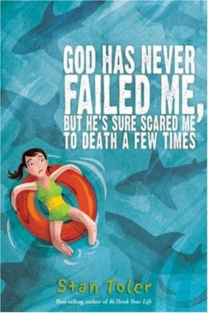 God Has Never Failed Me, But...: He's Sure Scared Me to Death a Few Times by Stan Toler