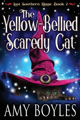 The Yellow-Bellied Scaredy Cat by Amy Boyles