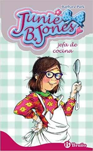 Junie B. Jones, jefa de cocina by Barbara Park