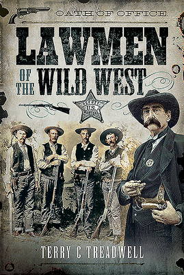 Lawmen of the Wild West by Terry C. Treadwell