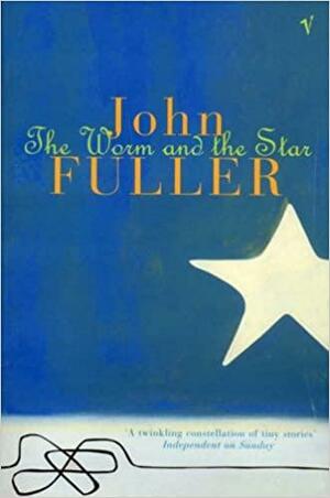 The Worm and the Star by John Fuller