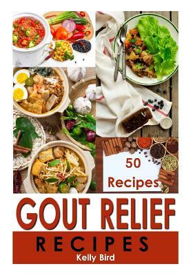 Gout Relief Recipes by Kelly Bird