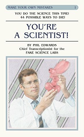 You're A Scientist! by Phil Edwards