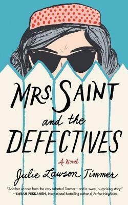 Mrs. Saint and the Defectives by Julie Lawson Timmer