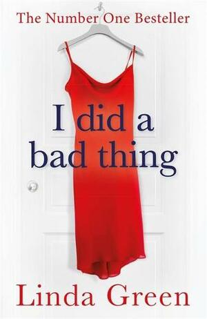 I Did a Bad Thing by Linda Green