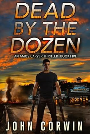 Dead by the Dozen by John Corwin