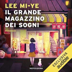 Il grande magazzino dei sogni by Mi-Ye Lee 이미예