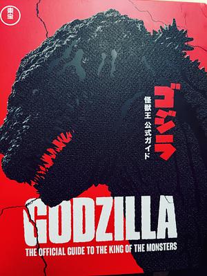 Godzilla: The Official Guide to the King of the Monsters by Graham Skipper, Toho Co. Ltd