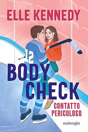 Body Check. Contatto Pericoloso by Elle Kennedy