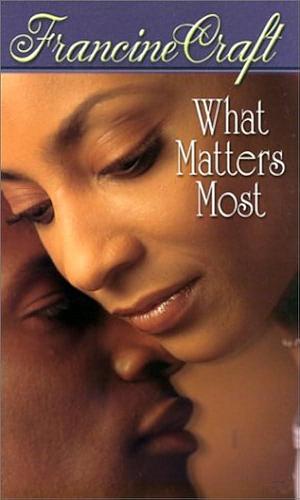 What Matters Most by Francine Craft