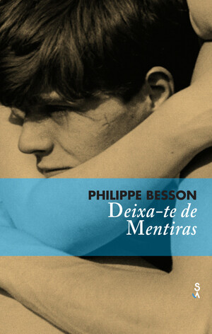 Deixa-te de Mentiras by Philippe Besson