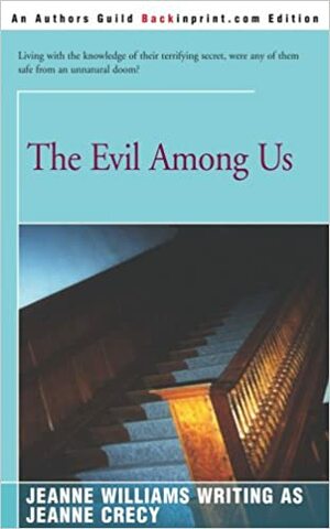 The Evil Among Us by Jeanne Crecy