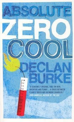 Absolute Zero Cool by Declan Burke