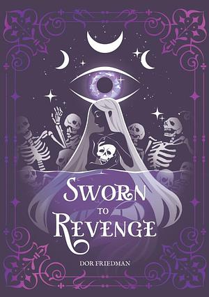 Sworn to Revenge  by Dor Friedman