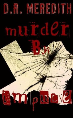 Murder by Impulse by D.R. Meredith
