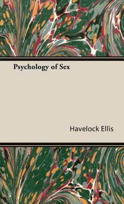 Psychology of Sex by Havelock Ellis