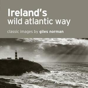 Ireland's Wild Atlantic Way by Giles Norman